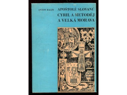 Apoštolé Slovanů Cyril a Metoděj a Velká Morava, Anton Bagin, 1985