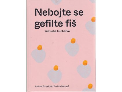 Nebojte se gefilte fiš - židovská kuchařka
