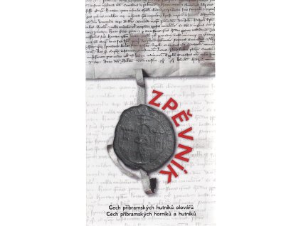 Zpěvník - Cech příbramských hutníků olovářů