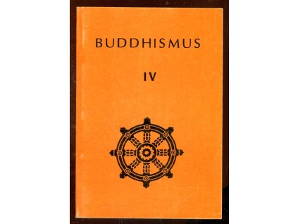 Buddhismus : Antologie theravádového buddhismu. Sv.4, 1994