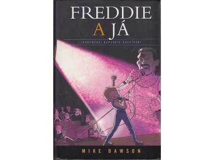 Freddie a já : (bohémská) rapsodie dospívání