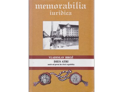 Dies atri, aneb, Od první do třetí republiky, Vladislav Brož, 1999