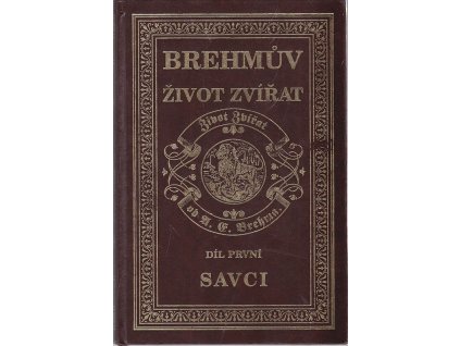 Život zvířat. Díl 1, Savci, Alfred Brehm, 1999