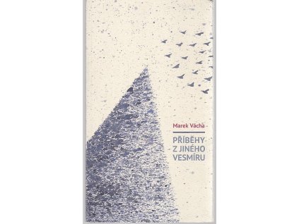 Příběhy z jiného vesmíru, Marek Orko Vácha, 2015