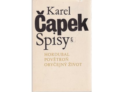 Hordubal - Povětroň - Obyčejný život