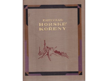 Horské kořeny, Karel Václav Rais, 1927