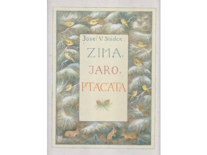 Zima, jaro, ptáčata, Josef Václav Sládek, 1992