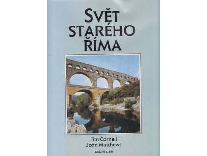 Svět starého Říma - kulturní atlas, Tim Cornell, 1995