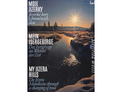 230412 moje jizerky jizerske hory v promenach casu mein isergebirge das isergebirge im wandel der zeit my jizera hills mountains through a changing of time