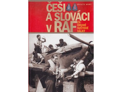 Češi a Slováci v RAF za druhé světové války, Zdeněk Hurt, 2005