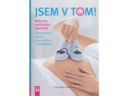 Jsem v tom - Rady pro nastávající maminky, Silvia Höfer, 2021