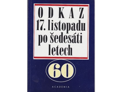 Odkaz 17. listopadu po šedesáti letech : pamětní sborník, 2000