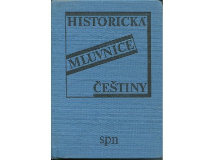 Historická mluvnice češtiny - vysokoškolská učebnice pro studenty filozofických fakult studijních oborů 73-29-8, Arnošt Lamprecht, 1986