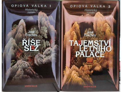 Opiová válka I+II : Říše slz, Tajemství letního paláce, José Frèches, 2008