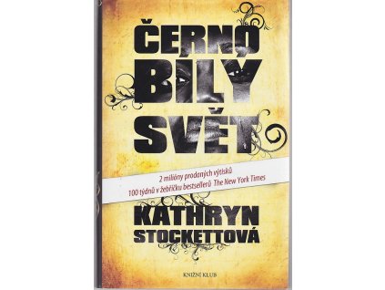 Černobílý svět, Kathryn Stockett, 2011