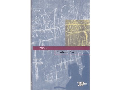 Zítřek, Graham Swift, 2007