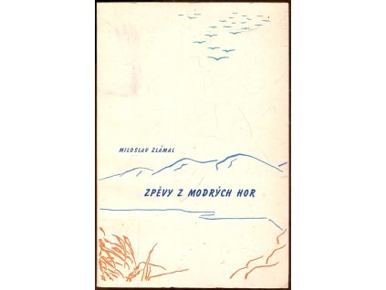 Zpěvy z Modrých hor : básně, Miloslav Zlámal, 1964