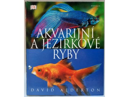 Akvarijní a jezírkové ryby, David Alderton, 2006