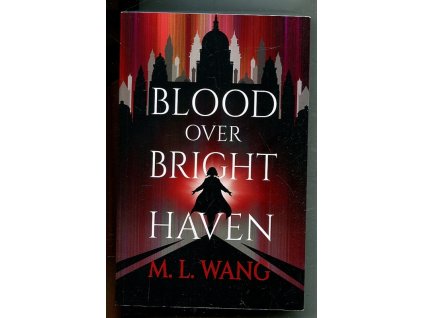 Blood over Bright Haven, M. L. Wang, 2023
