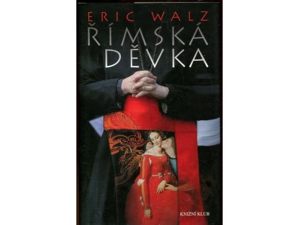 Římská děvka, Eric Walz, 2013