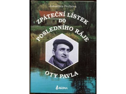Zpáteční lístek do posledního ráje Oty Pavla, Jaroslava Pechová, 2001