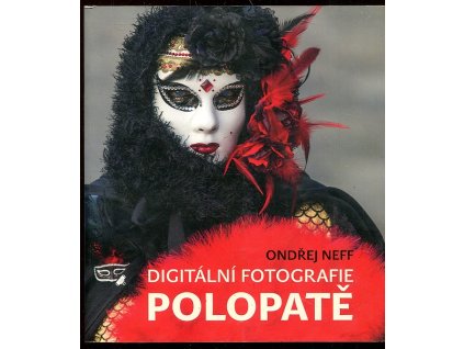 Digitální fotografie polopatě, Ondřej Neff, 2015