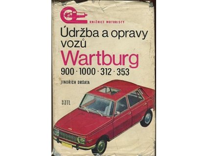 Údržba a opravy vozů Wartburg 900, 1000, 312, 353, Jindřich Dršata, 1976