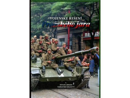 231033 vojenske reseni prazskeho jara i invaze armad varsavske smlouvy