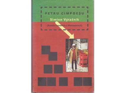 Simion Výtažník : (román o andělích a Moldavanech)