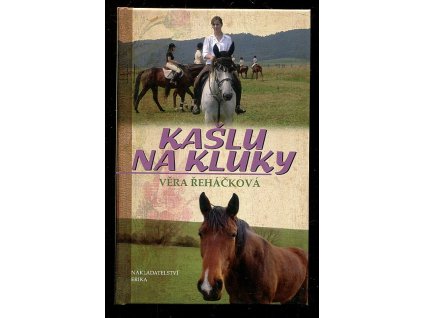 Kašlu na kluky - dívčí román, Věra Řeháčková, 2011