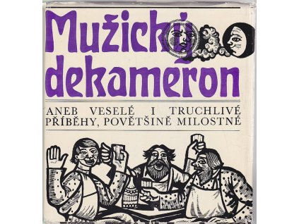 Mužický dekameron, aneb, Veselé i truchlivé příběhy, povětšině milostné, kterými si po deset dní o vánocích krátili dlouhou chvíli mužici v městečku Poveči u Oněžského jezera a které zaznamenal Vjačeslav Petrovič Maršálek, Vladislav Stanovský, 1966