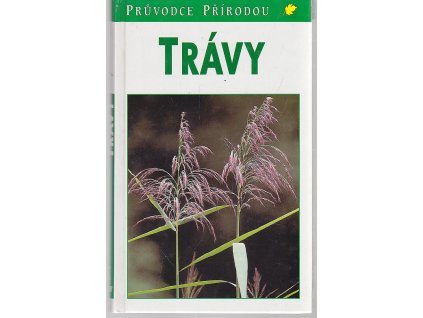 Průvodce přírodou - Trávy, Bruno P Kremer, 1998