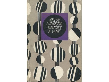 Okamžiky a vlny, Artur Lundkvist, 1967