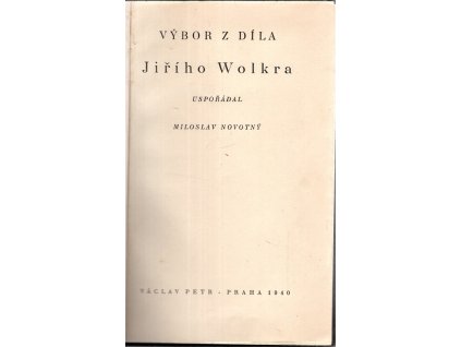 Výbor z díla Jiřího Wolkra, Jiří Wolker, 1940