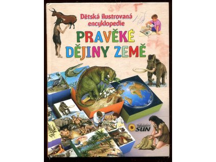 231282 praveke dejiny zeme detska ilustrovana encyklopedie