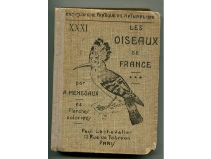 Les oiseaux de France, vol. 3 - Passereaux, tome 1, Auguste Menegaux, 1937
