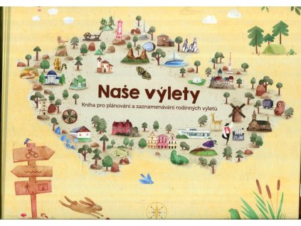 Naše výlety : Kniha pro plánování a zaznamenávání rodinných výletů