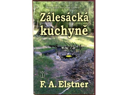 Zálesácká kuchyně, František Alexander Elstner, 2006