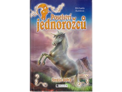 Poselství jednorožců, Strážci dobra, Michaela Burdová, 2008