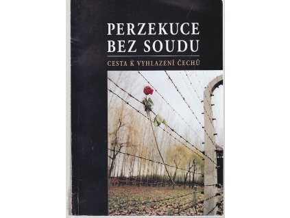 Perzekuce bez soudu - cesta k vyhlazení Čechů, 2006