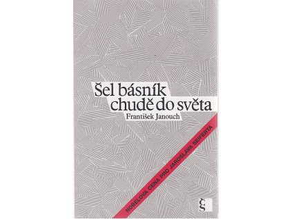 Šel básník chudě do světa : Nobelova cena pro Jaroslava Seiferta, František Janouch, 1995