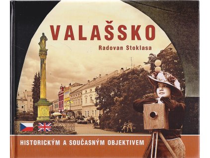 Valašsko - Historickým i současným objektivem