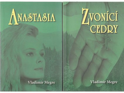 Zvonící cedry Ruska. Kniha první+ druhá, Anastasia