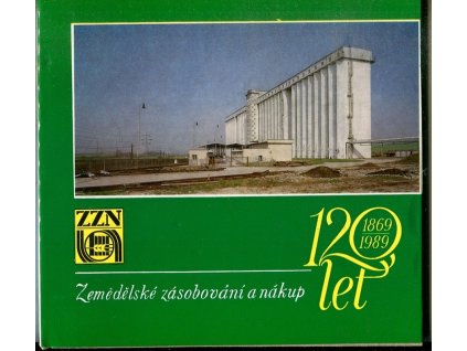Zemědělské zásobování a nákup - 120 let : 1869/1989