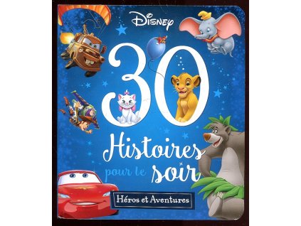 231882 disney 30 histoires pour le soir heros et aventures