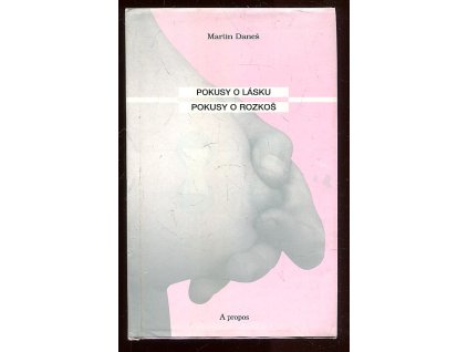 Pokusy o lásku - Pokusy o rozkoš, Martin Daneš, 1999