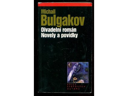 Divadelní román - Novely a povídky, Michail Afanas'jevič Bulgakov, 2000