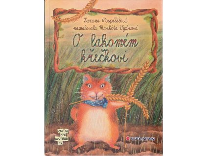 O lakomém křečkovi - pro čtenáře od 6 let - první čtení, Zuzana Pospíšilová, 2013