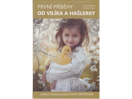 První příběhy od Vilíka a Hašlerky, Janina Foldynová, 2022