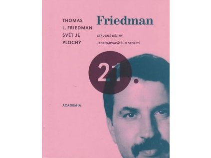 Svět je plochý : stručné dějiny jedenadvacátého století, Thomas L Friedman, 2007